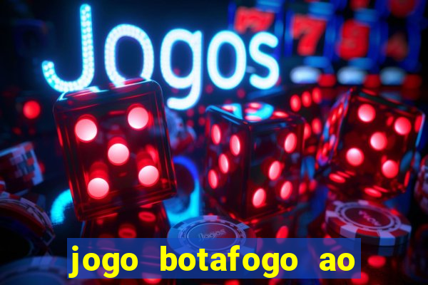 jogo botafogo ao vivo hd