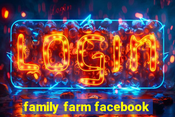 family farm facebook