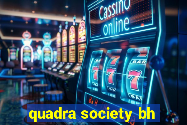 quadra society bh