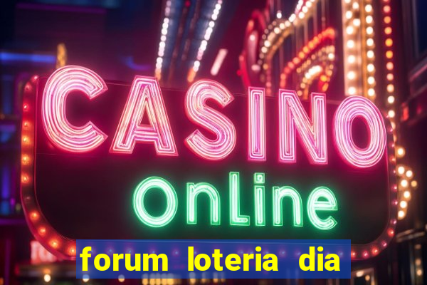 forum loteria dia de sorte