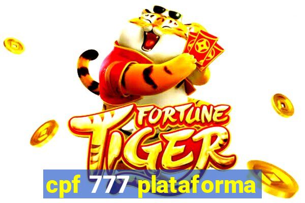 cpf 777 plataforma