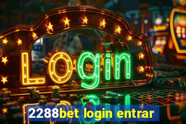 2288bet login entrar