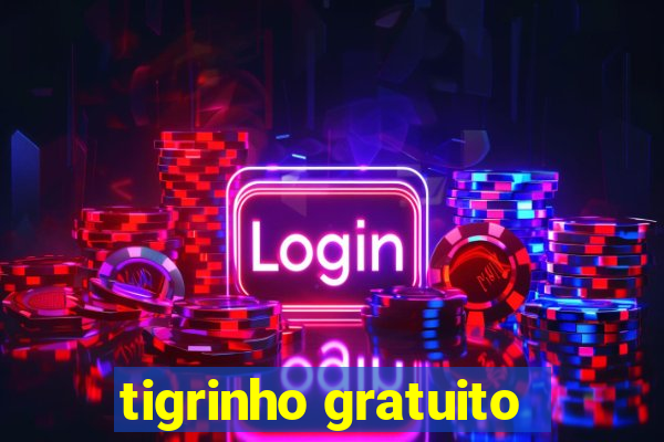 tigrinho gratuito