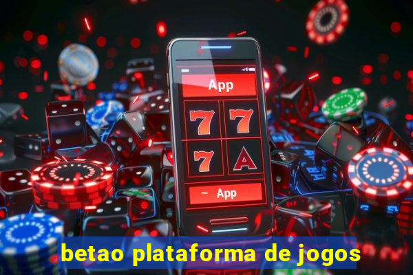 betao plataforma de jogos