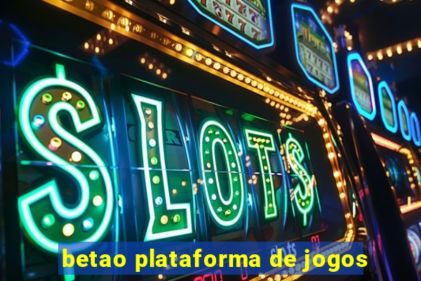 betao plataforma de jogos