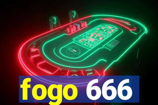 fogo 666