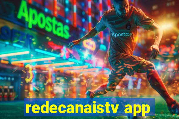 redecanaistv app