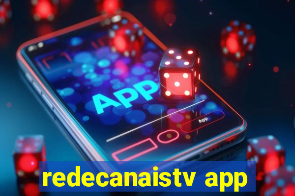 redecanaistv app