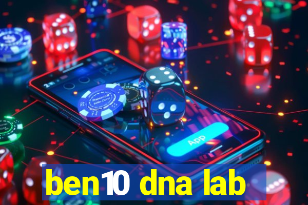 ben10 dna lab