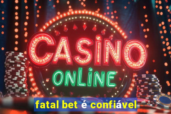 fatal bet é confiável