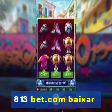 813 bet.com baixar