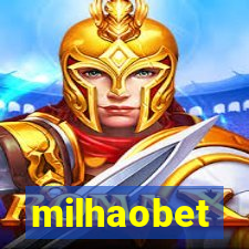 milhaobet