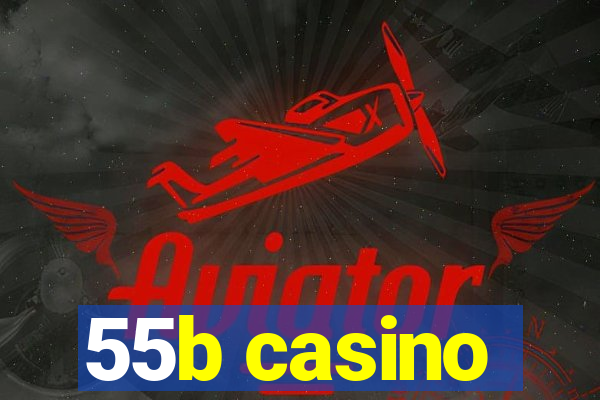 55b casino