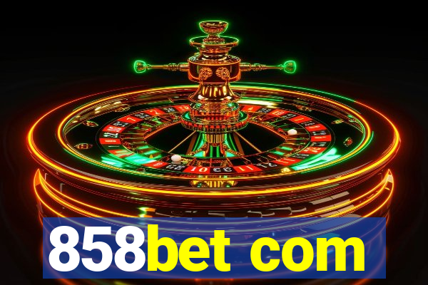 858bet com