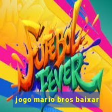 jogo mario bros baixar