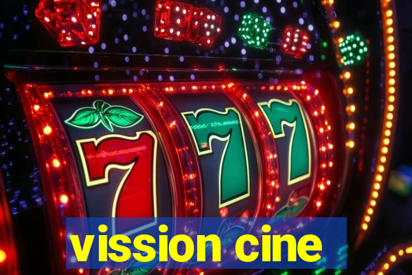 vission cine