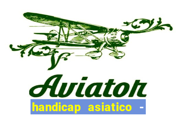 handicap asiatico - 0 5