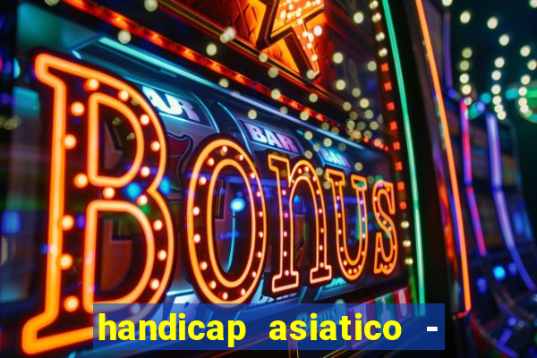 handicap asiatico - 0 5