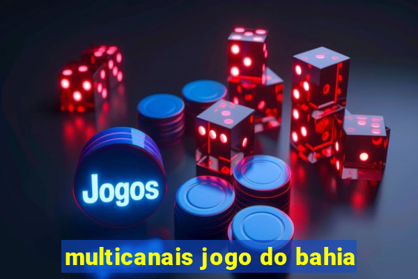 multicanais jogo do bahia