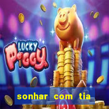 sonhar com tia falecida número da sorte