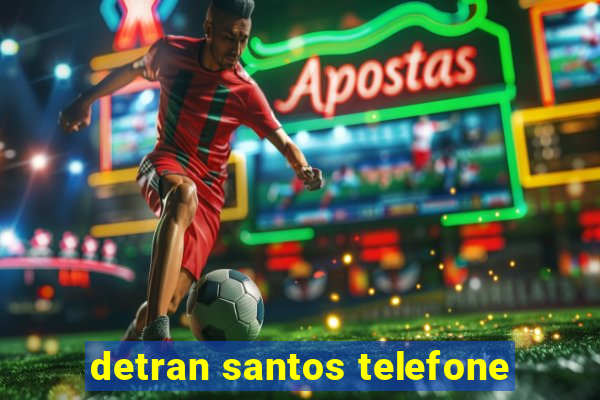 detran santos telefone