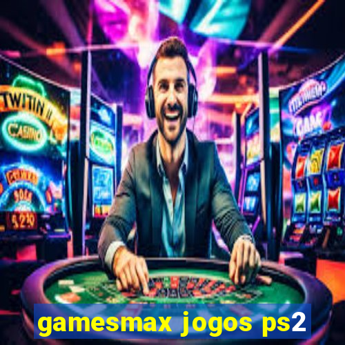 gamesmax jogos ps2