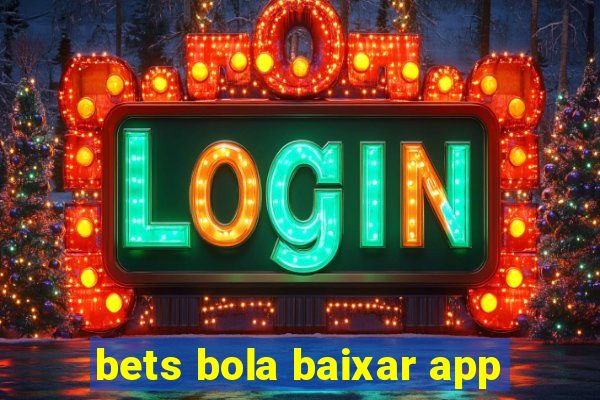 bets bola baixar app