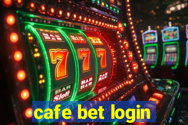 cafe bet login