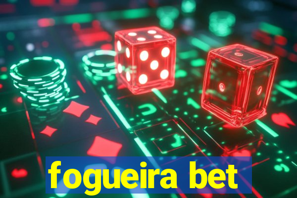 fogueira bet