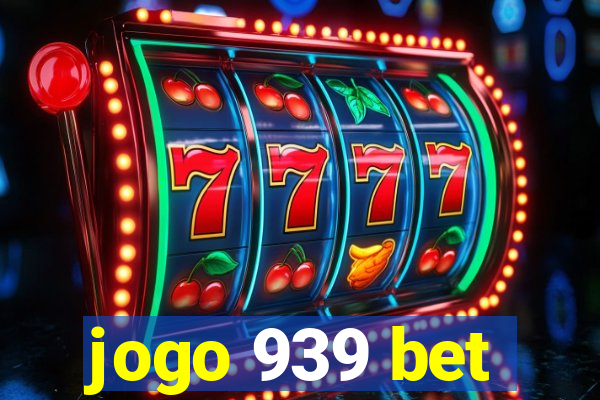 jogo 939 bet