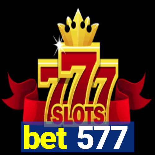 bet 577