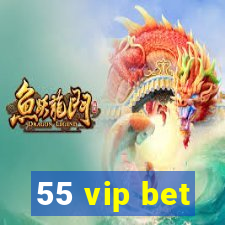 55 vip bet