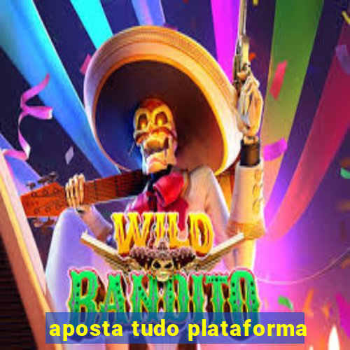 aposta tudo plataforma