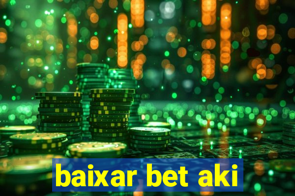 baixar bet aki