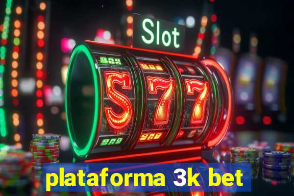 plataforma 3k bet