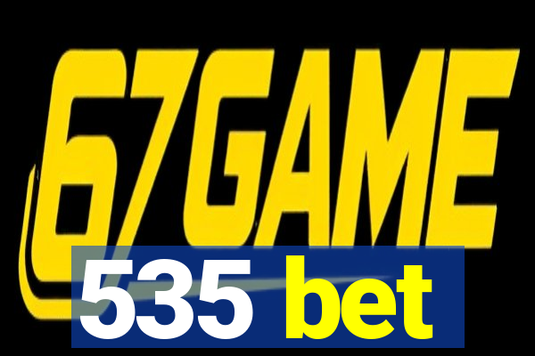 535 bet