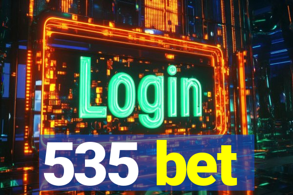 535 bet