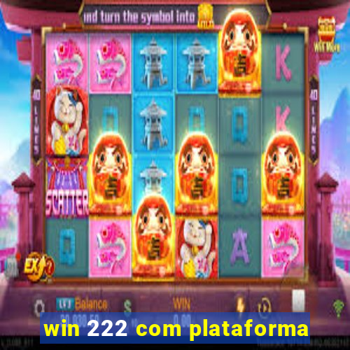 win 222 com plataforma