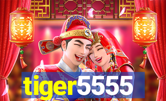 tiger5555