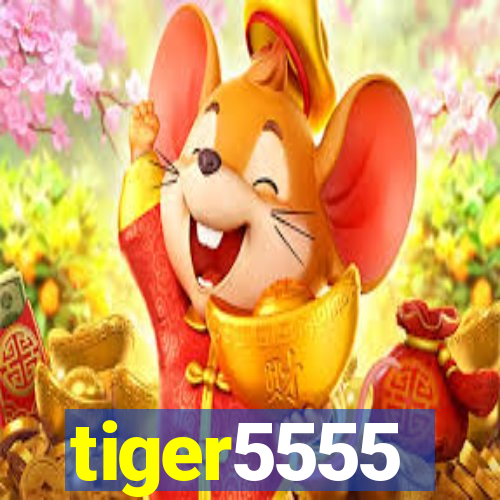 tiger5555