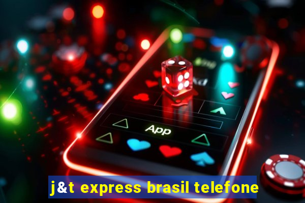 j&t express brasil telefone