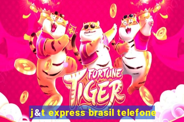 j&t express brasil telefone