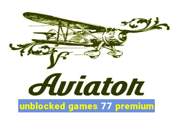 unblocked games 77 premium