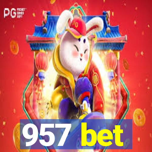 957 bet