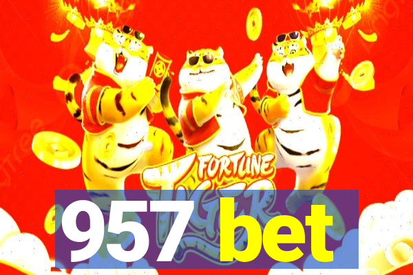 957 bet