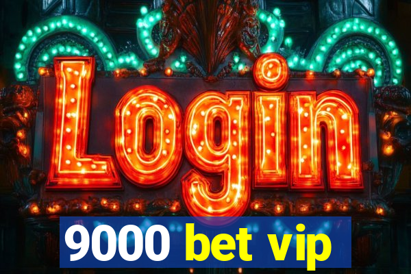 9000 bet vip