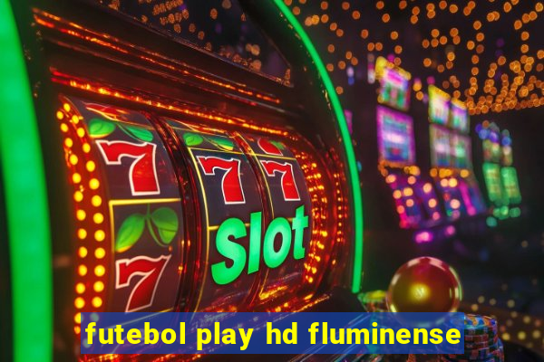 futebol play hd fluminense