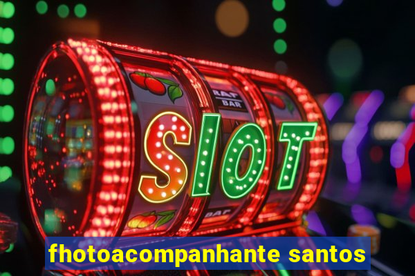 fhotoacompanhante santos