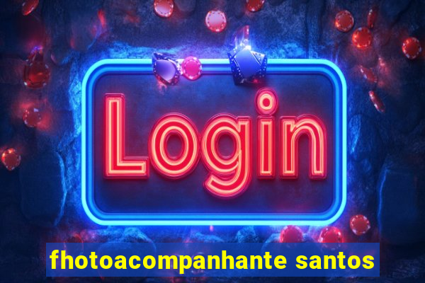 fhotoacompanhante santos