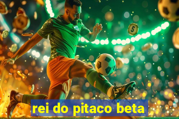 rei do pitaco beta